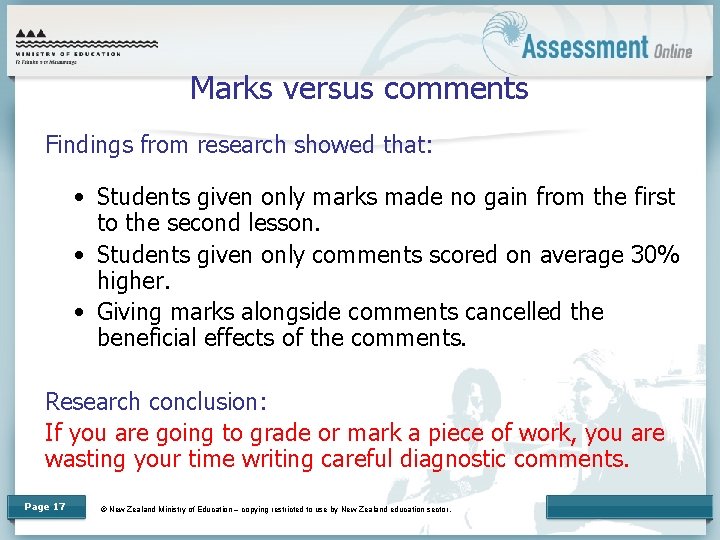 Marks versus comments Findings from research showed that: • Students given only marks made