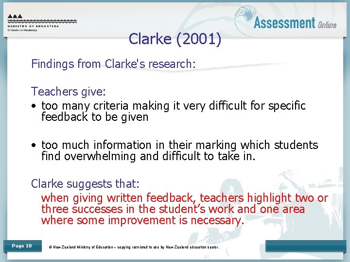 Clarke (2001) Findings from Clarke's research: Teachers give: • too many criteria making it