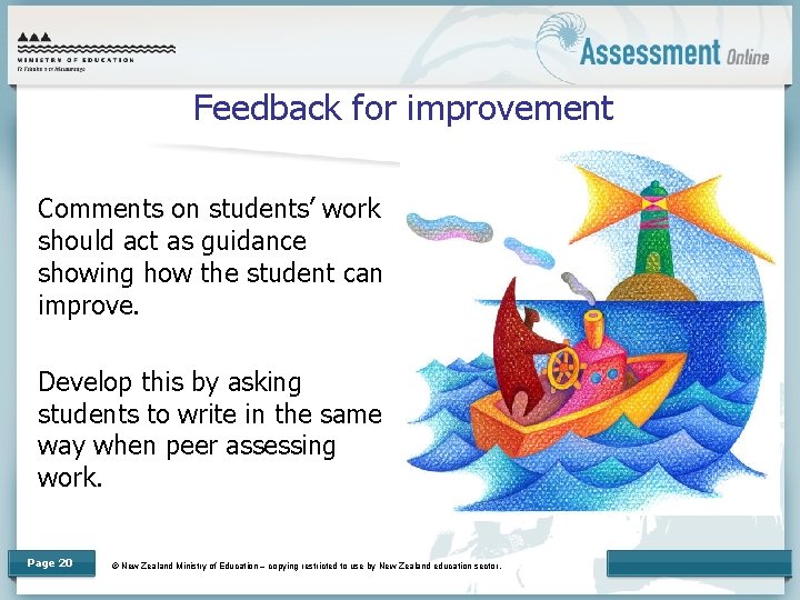 Feedback for improvement Comments on students’ work should act as guidance showing how the