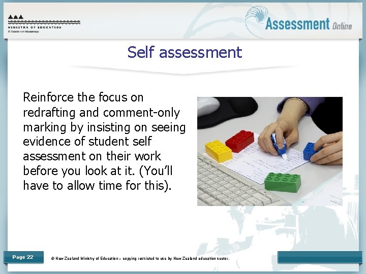 Self assessment Reinforce the focus on redrafting and comment-only marking by insisting on seeing