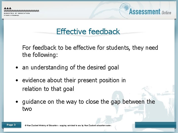 Effective feedback For feedback to be effective for students, they need the following: •