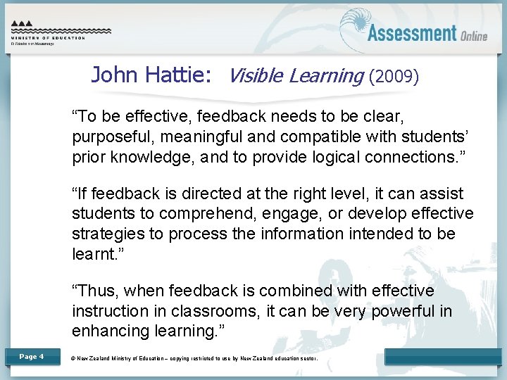 John Hattie: Visible Learning (2009) “To be effective, feedback needs to be clear, purposeful,