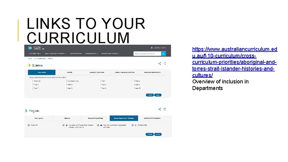 LINKS TO YOUR CURRICULUM https: //www. australiancurriculum. ed u. au/f-10 -curriculum/crosscurriculum-priorities/aboriginal-andtorres-strait-islander-histories-andcultures/ Overview of inclusion