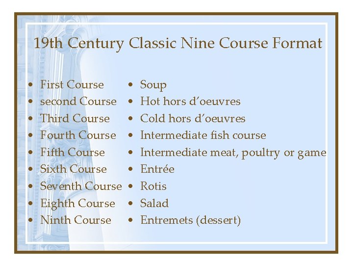 19 th Century Classic Nine Course Format • • • First Course second Course