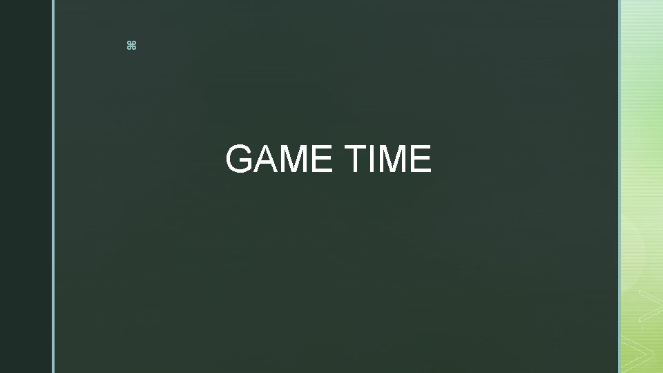 z GAME TIME 