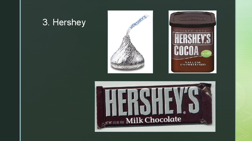 z 3. Hershey 