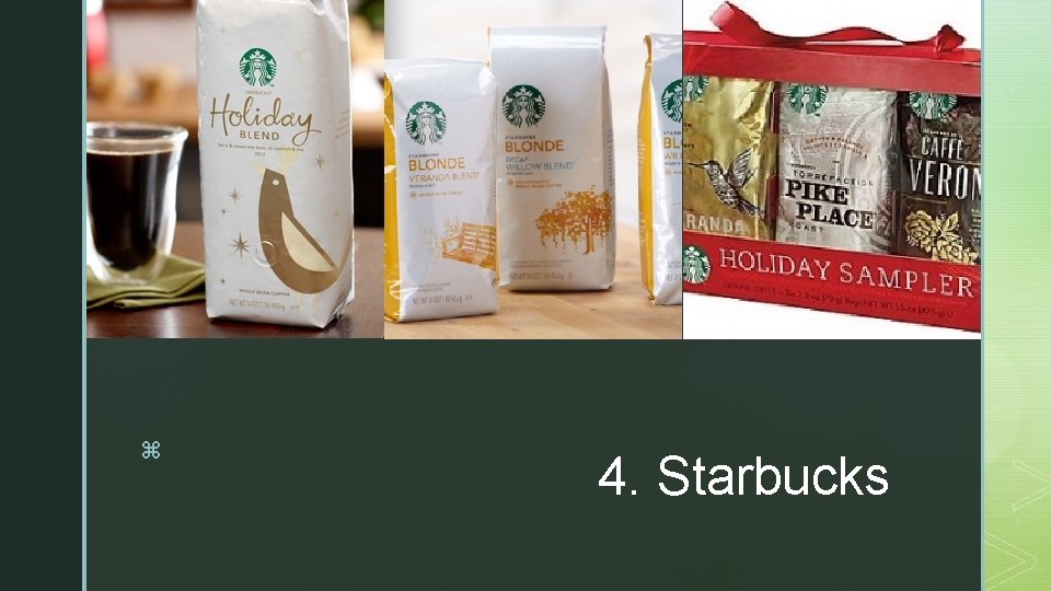 z z z 4. Starbucks 
