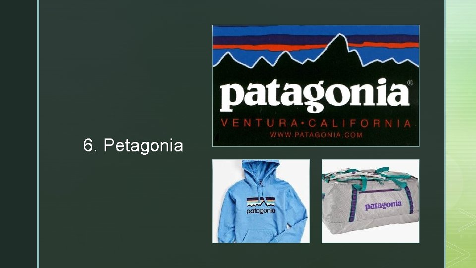 z z 6. Petagonia 