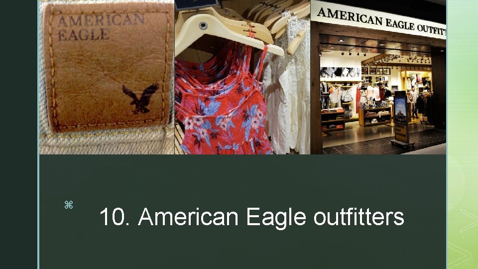 z z z 10. American Eagle outfitters 