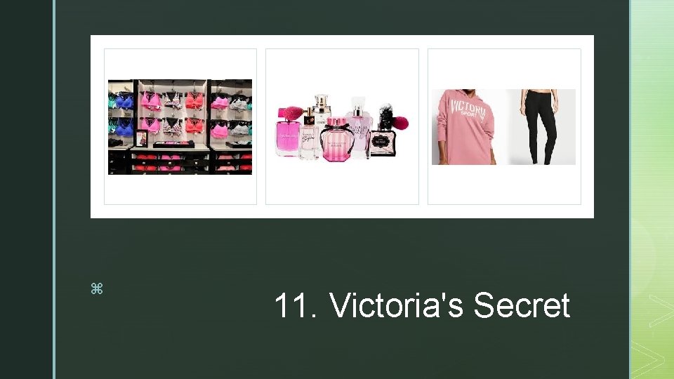 z z z 11. Victoria's Secret 