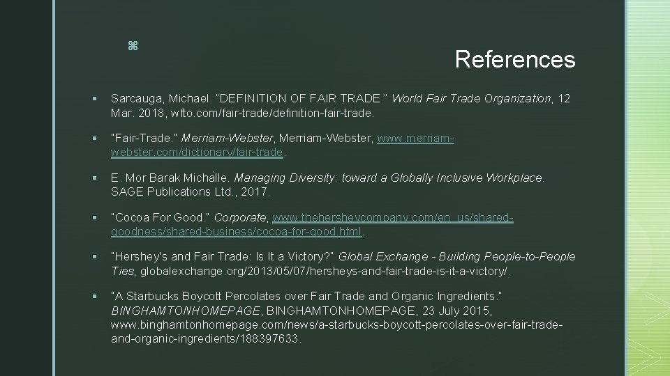 z References § Sarcauga, Michael. “DEFINITION OF FAIR TRADE. ” World Fair Trade Organization,