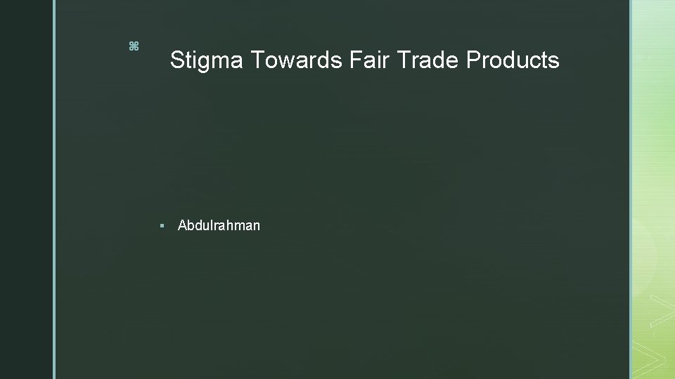z Stigma Towards Fair Trade Products § Abdulrahman 