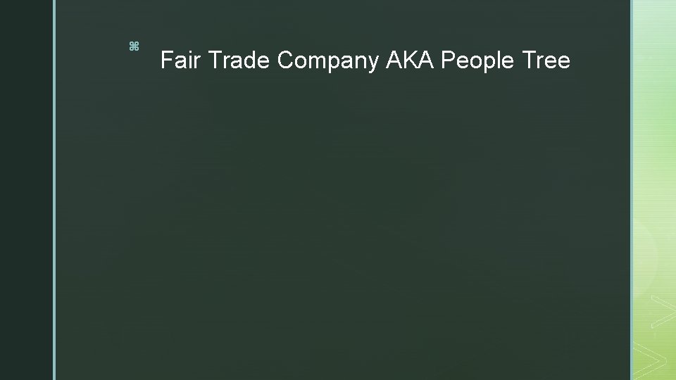 z Fair Trade Company AKA People Tree 