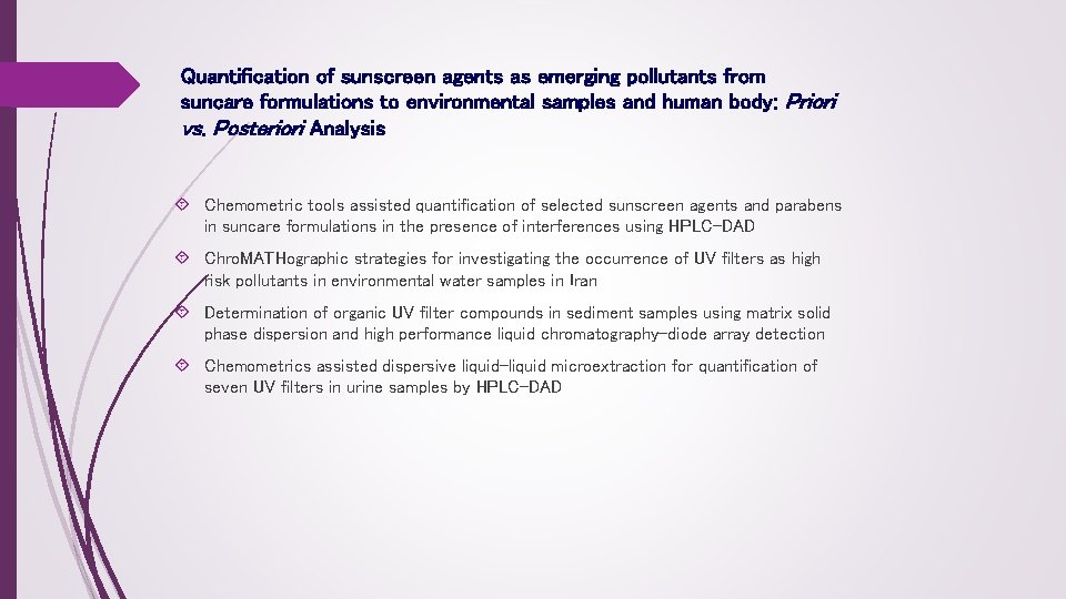 Quantification of sunscreen agents as emerging pollutants from suncare formulations to environmental samples and