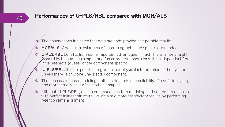 40 Performances of U-PLS/RBL compared with MCR/ALS The observations indicated that both methods provide