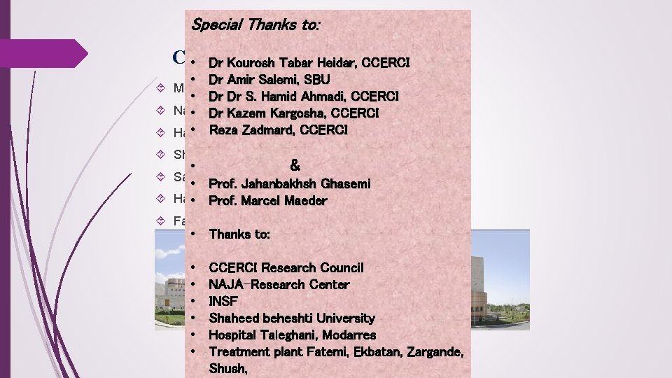 Special Thanks to: Chemometrics students in CCERCI • Dr Kourosh Tabar Heidar, CCERCI •