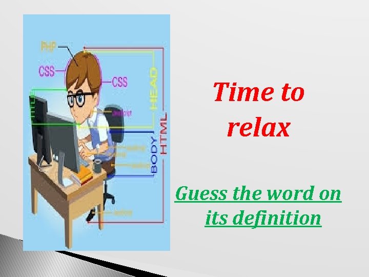 Time to relax Guess the word on its definition 