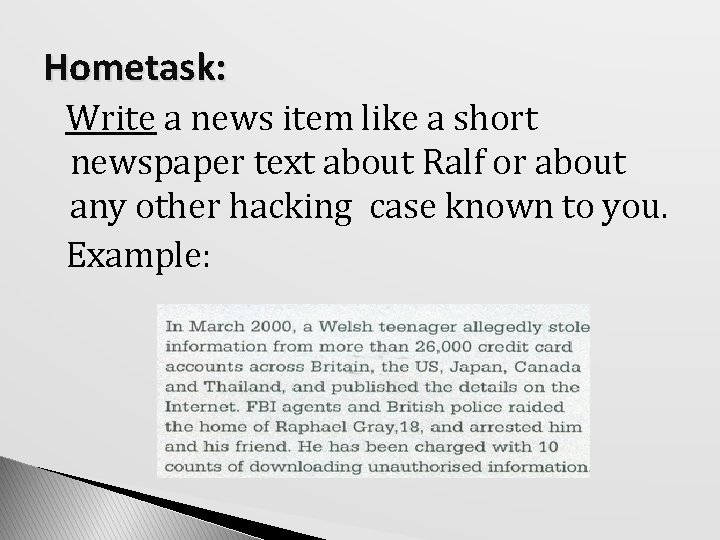 Hometask: Write a news item like a short newspaper text about Ralf or about