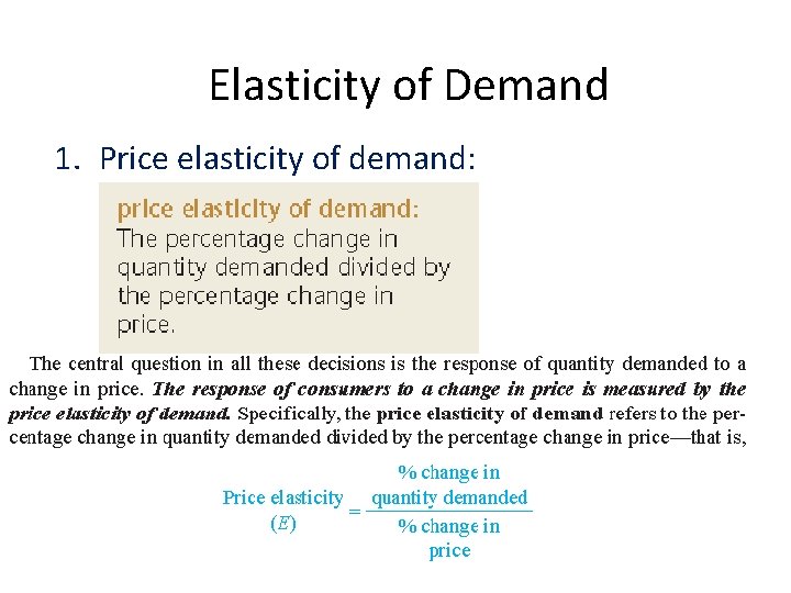 Elasticity of Demand 1. Price elasticity of demand: 