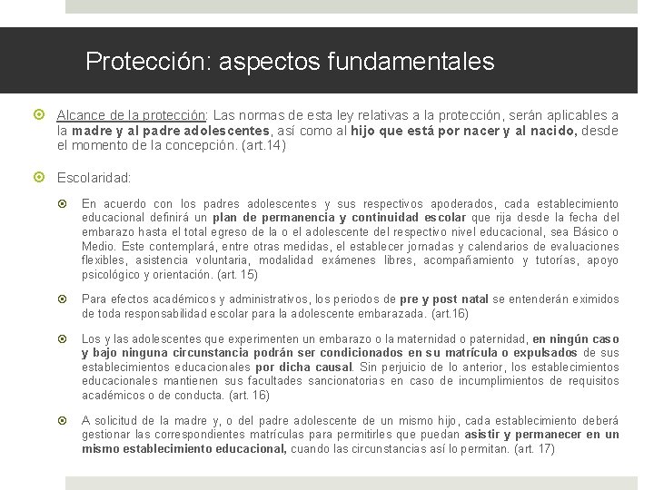 Protección: aspectos fundamentales Alcance de la protección: Las normas de esta ley relativas a