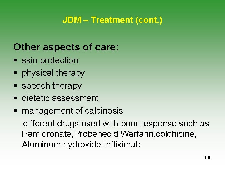 JDM – Treatment (cont. ) Other aspects of care: § § § skin protection