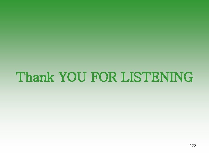 Thank YOU FOR LISTENING 128 