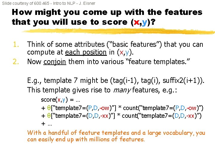 Slide courtesy of 600. 465 - Intro to NLP - J. Eisner How might