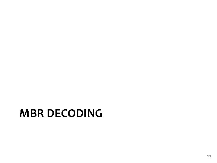 MBR DECODING 99 