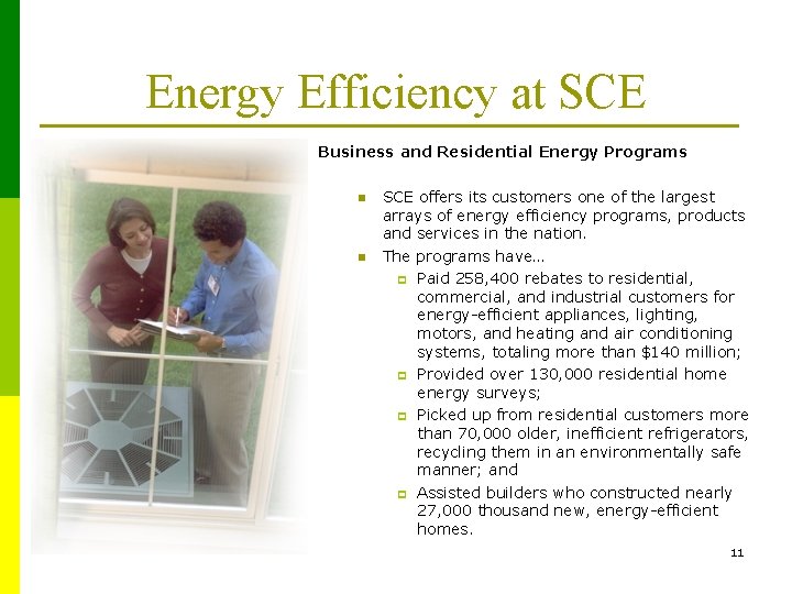 Energy Efficiency at SCE Business and Residential Energy Programs n n SCE offers its