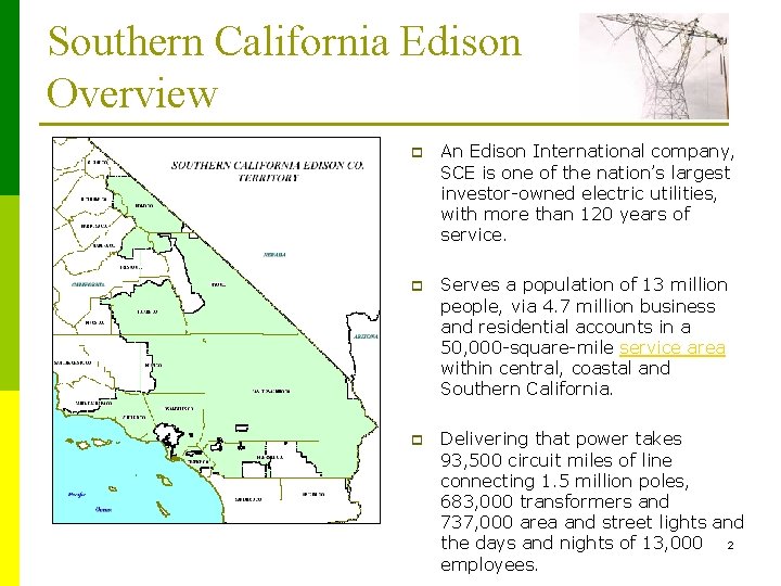 Southern California Edison Overview p An Edison International company, SCE is one of the
