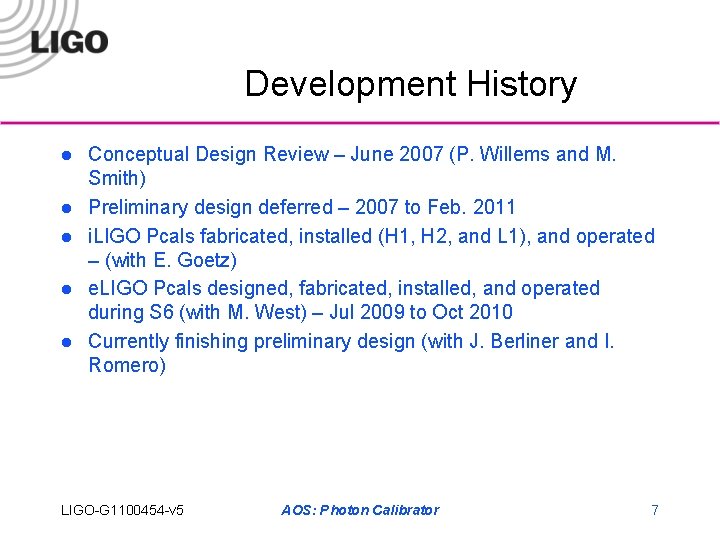 Development History l l l Conceptual Design Review – June 2007 (P. Willems and