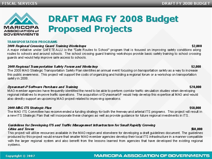 FISCAL SERVICES DRAFT FY 2008 BUDGET DRAFT MAG FY 2008 Budget Proposed Projects TRANSPORTATION
