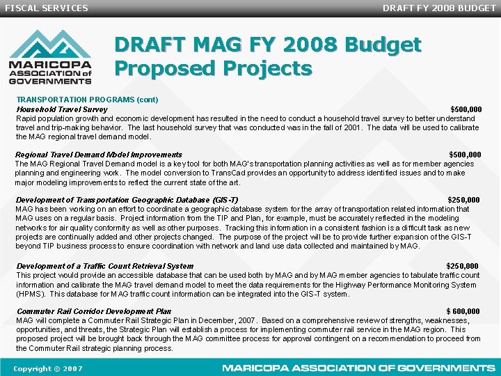 FISCAL SERVICES DRAFT FY 2008 BUDGET DRAFT MAG FY 2008 Budget Proposed Projects TRANSPORTATION