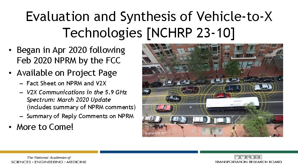 Evaluation and Synthesis of Vehicle-to-X Technologies [NCHRP 23 -10] • Began in Apr 2020