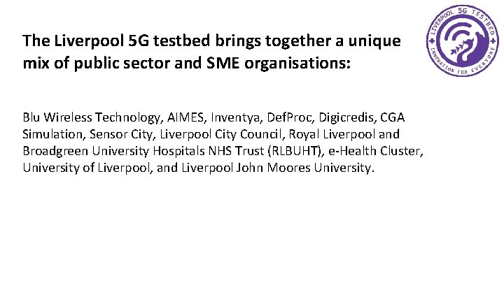 The Liverpool 5 G testbed brings together a unique mix of public sector and