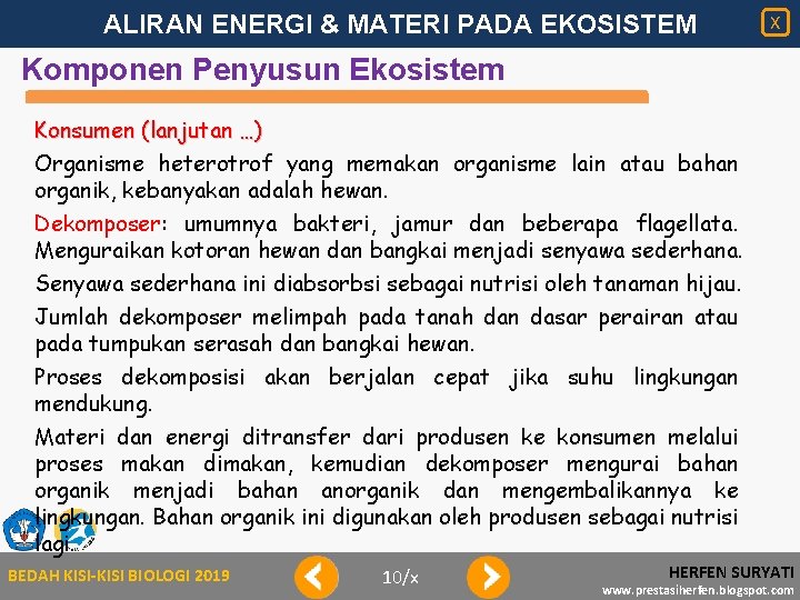 ALIRAN ENERGI & MATERI PADA EKOSISTEM X Komponen Penyusun Ekosistem Konsumen (lanjutan …) Organisme