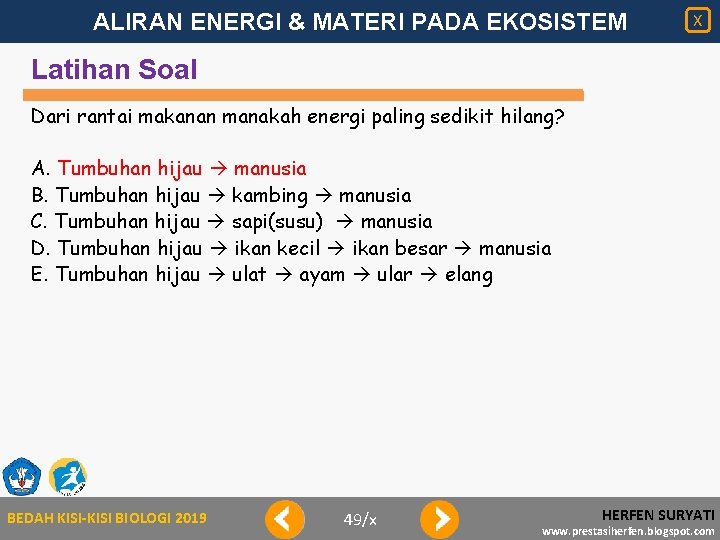 ALIRAN ENERGI & MATERI PADA EKOSISTEM X Latihan Soal Dari rantai makanan manakah energi