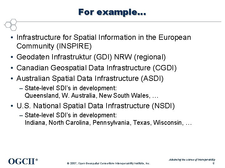 For example… • Infrastructure for Spatial Information in the European Community (INSPIRE) • Geodaten