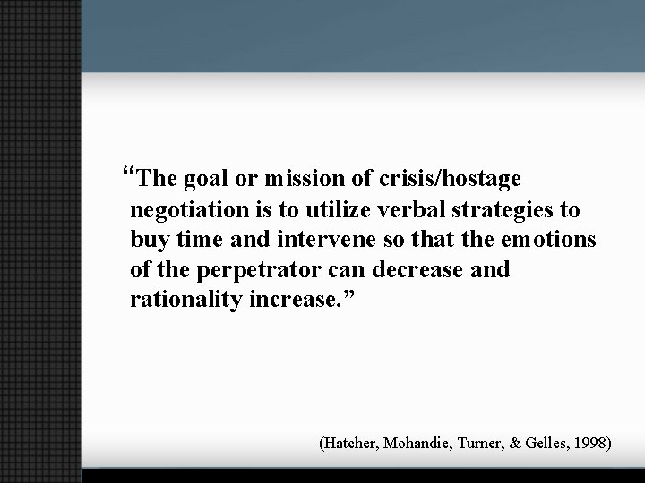 “The goal or mission of crisis/hostage negotiation is to utilize verbal strategies to buy
