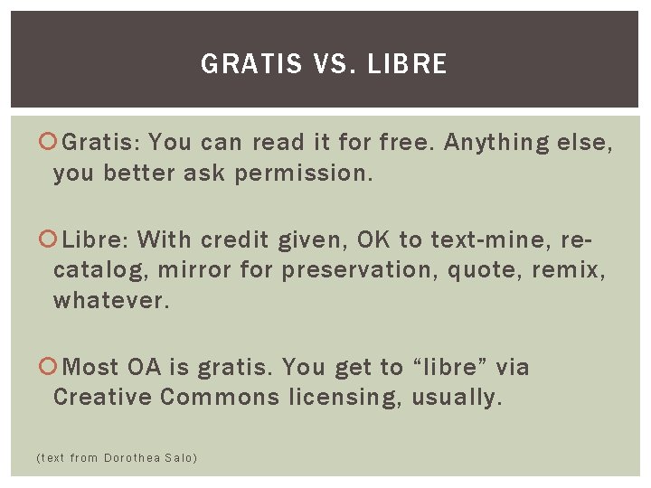 GRATIS VS. LIBRE Gratis: You can read it for free. Anything else, you better