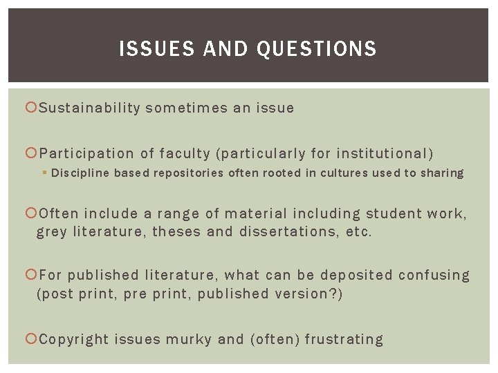 ISSUES AND QUESTIONS Sustainability sometimes an issue Participation of faculty (particularly for institutional) §