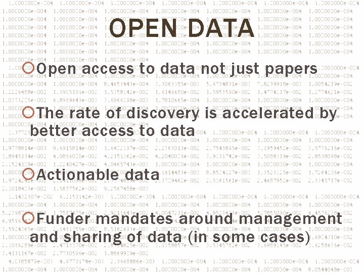 OPEN DATA Open access to data not just papers The rate of discovery is