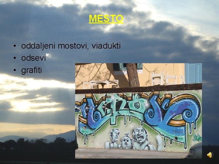 MESTO • oddaljeni mostovi, viadukti • odsevi • grafiti 