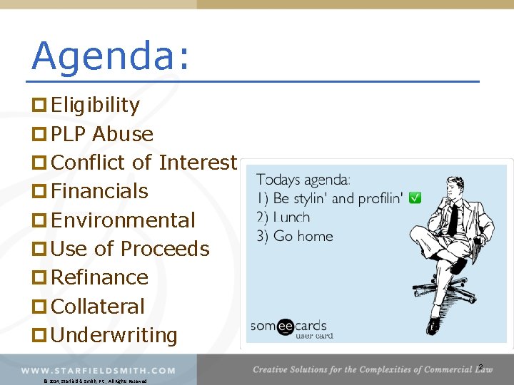 Agenda: p Eligibility p PLP Abuse p Conflict of Interest p Financials p Environmental