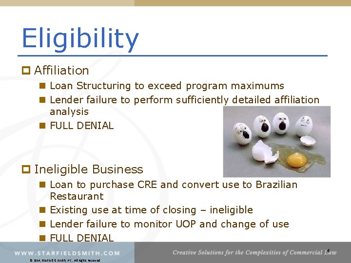Eligibility p Affiliation n Loan Structuring to exceed program maximums n Lender failure to