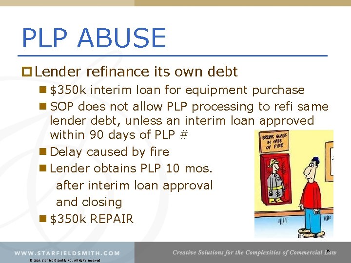 PLP ABUSE p Lender refinance its own debt n $350 k interim loan for