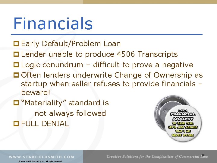 Financials p Early Default/Problem Loan p Lender unable to produce 4506 Transcripts p Logic