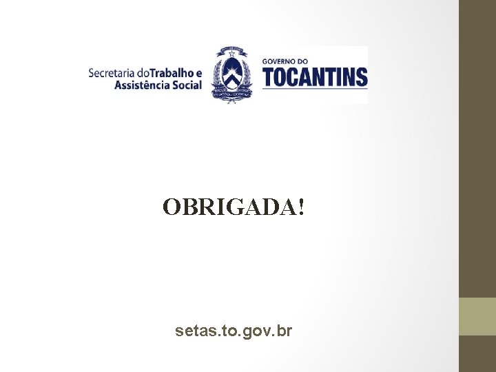 OBRIGADA! setas. to. gov. br 