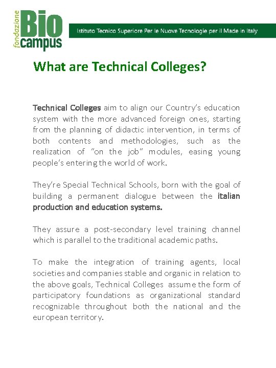 What are Technical Colleges? Technical Colleges aim to align our Country’s education system with