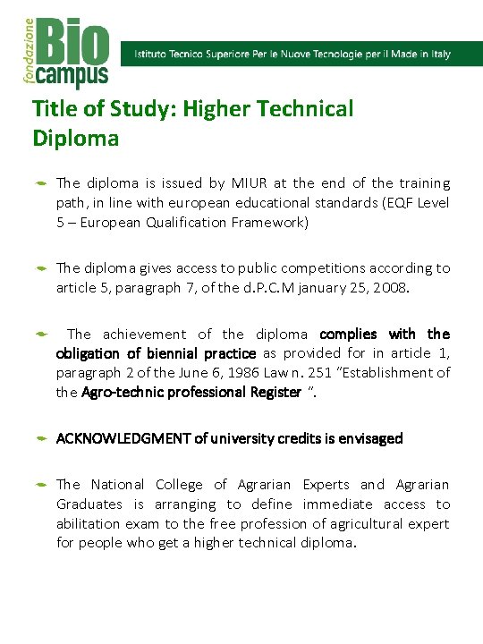 Title of Study: Higher Technical Diploma The diploma is issued by MIUR at the